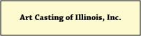 Art Casting of Illinois, Inc.